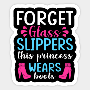 Forget Glass Slippers This Princess Wears Boots Sticker